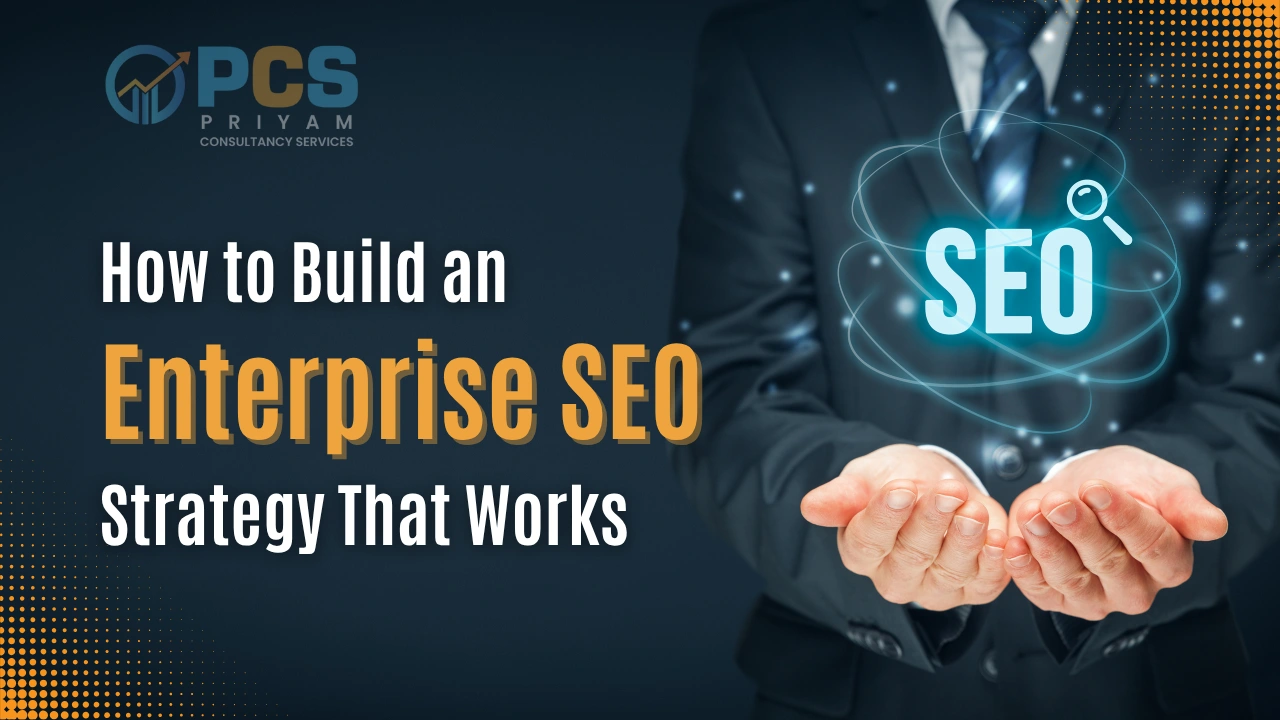 How to Build an Enterprise SEO Strategy That Works